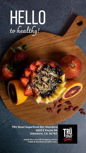 Eat better, feel better! at TRU Bowl in Glendora