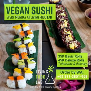 Vegan Sushi starting at just 35K per roll. Promotion available every Monday. at Living Food Lab Canggu in Canggu
