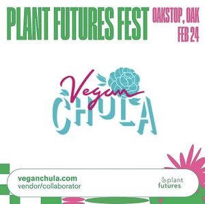 Serving Up Eats at the Upcoming Plant Futures Fest 02/24 (Screenshot from their Socials) ✨  at Vegan Chula at 51 & Tel in Oakland