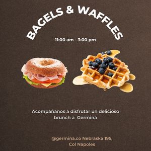 Revisa calendario para los fines de semana de brunch con  bagels y waffles deliciosos at Germina Cafetería in Mexico City