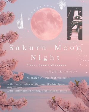Sakura Moon Night at mer 🌸 🌕

After cherry blossom viewing,
come listen to acoustic music in a small hidden restaurant&bar.

15 seats only! 19:00〜START
 at Mer in Tokyo