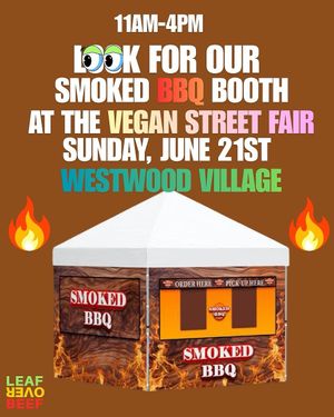 Hello fellow Vegans, look for Leaf Over Beef Smoked BBQ Booth at the Vegan Street Fair This Sunday at 1036 Broxton Ave. Los Angeles, Ca at Leaf Over Beef in Studio City