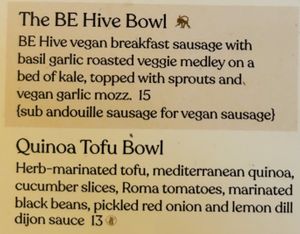 The Quinoa Tofu Bowl is vegan if you request it without the lemon dill Dijon sauce .  at Frothy Monkey   in Franklin