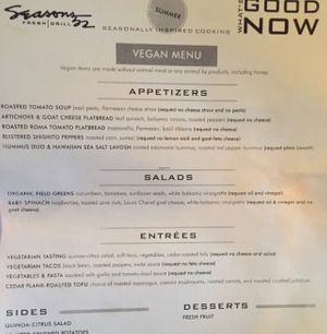 The vegan menu at Seasons 52. Be sure to ask for it.  at Seasons 52 in Kansas City