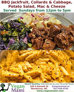 Sundays from 12pm to 5pm (or until sold out)

* BBQ Jackfruit
* Macaroni and Cheese
* Collards and Purple cabbage
* Potato Salad

Raw Vegan Cheezcake available at Vegan Mami in Henderson
