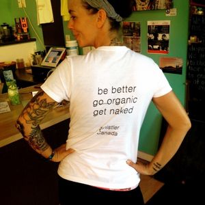 Proud owner of the Get Naked shirt special edition.  at Naked Sprout Juice Bar Cafe in Whistler