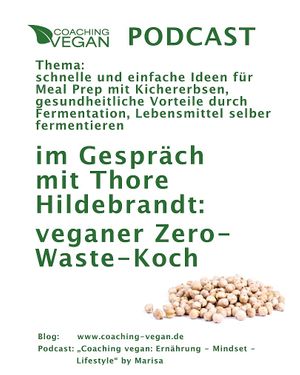 In dieser inspirierenden Podcast-Folge spreche ich mit Thore Hildebrandt, einem veganen Zero-Waste-Koch aus Berlin.

🎙️ Podcast: „Coaching vegan: Ernährung - Mindset - Li at Coaching-vegan in Hamburg