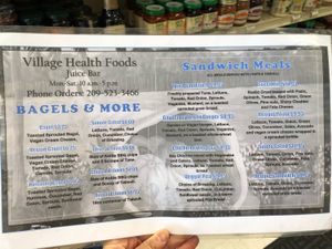 Menu. Vegan options are not clearly labeled, you have to ask (but staff are knowledgeable) at Village Health Foods in Modesto
