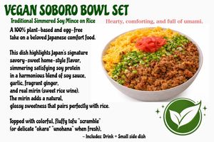 VEGAN SOBORO BOWL SET
Traditional Simmered Soy Mince on Rice

A 100% plant-based and egg-free 
take on a beloved Japanese comfort food. at Omishima Hitori Marche  in Imabari