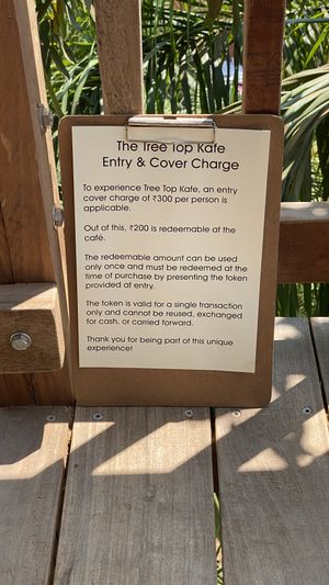 Entry and cover charge. 200 is credited to bill    at The Tree Top Kafe in Auroville