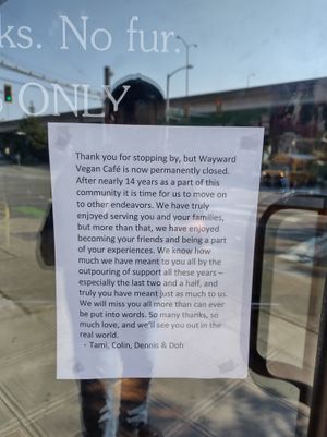 Here's the sad news... They closed on the 30th of August 2022....  at The Wayward Vegan in Seattle