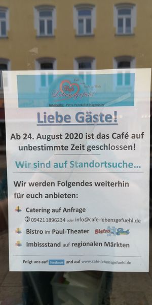 Unfortunately, closed for an indefinite amount of time ... at Cafe Lebensgefuhl in Straubing