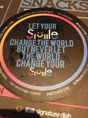 coaster

Let your smile change the world,
but never let the world change your smile.
 at Smile M in Shanghai