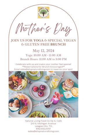 Join us for Yoga & Brunch with special hours for Mother's Day May 12, 2024. at Natural Living Food Co-op and Cafe in League City