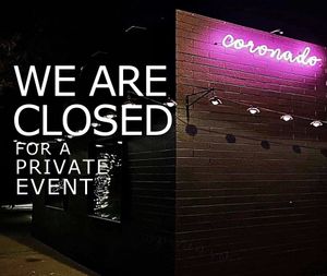 9/26 - Private Event - Resume regular hours on 9/27 at The Coronado PHX in Phoenix