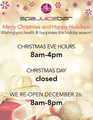Happy Holidays from SpaJuiceBar! Here are our holiday hours! We'll be back to normal hours to meet your nutritional needs 12/26.  at SpaJuiceBar in Fort Lauderdale