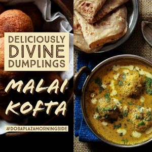 Uniquely filled malai (homemade fresh cream) and dry-fruits within mashed potato balls (kofta) which are deep fried. The crispy outer layer, soft and creamy inner filling of kofta and sweet and sour tomato and onion based gravy is a marriage made in food heaven, simply unforgettable! One of the few Indian vegetarian curries that never go out of fashion and gets you drooling as soon as you hear it's name - the Malai Kofta (P10). at Dosa Plaza in Morningside