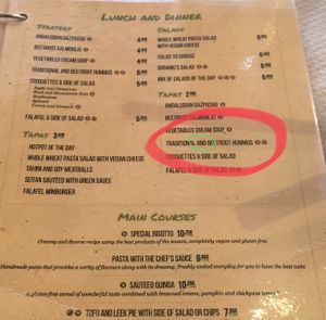 The Menu is incorrect where it says you get 2 types of Hummus for 2.90€. You actually only get a very small pot of 1 Hummus, and have to pay again for more. So the Menu is incorrect, and the amount of Hummus you get for 2.90€ is laughable. at Organic's in Sevilla