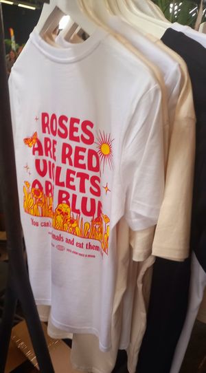 vsf 2024: "roses are red, violets are blue, you can't love animals and eat them too" tee @radikalkindness at BE Vegan in Ghent