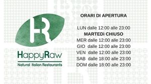 When we are open: at HappyRaw Natural Restaurant in Faenza