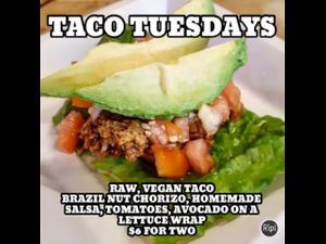Taco Tuesdays.
 Brazil nut chorizo with salsa, cabbage, avocado in a lettuce wrap. at Raw A Juice Company in San Francisco