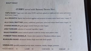 Vegan curries all seem to have same tomato sauce with slight variation of veggies. Vegetable Vindaloo can also be vegan (but maybe has that same tomato sauce. at Taste of the Himalayas in Sausalito