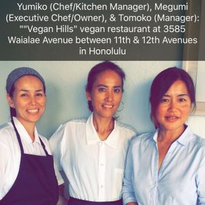 The women in charge of Vegan Hills Vegan Restaurant in Honolulu. 
Follow @Vegan_Hills on Instagram:
https://www.instagram.com/vegan_hills/ at Vegan Hills in Honolulu