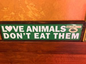 Love Animals Don't Eat Them at The Grain Cafe in Long Beach