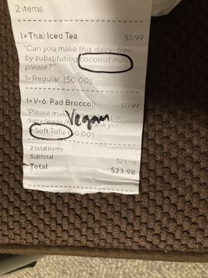 This receipt doesn’t show the additional charge because they added it after, based on my comment. Receipt brought attention to the fact that I requested the dish be made vegan.  at Lahn Pad Thai in Anchorage