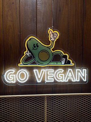 Go vegan!  at Huacamole Vegan Food in San Pedro