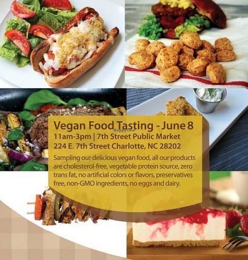 Vegan Food Tasting Sat 6/8/13 11am-3pm

7th St. Public Market (1 1/2 hr Free Parking) 
224 E 7th St. Charlotte, NC 28202  at Golden Green Vegan in Charlotte