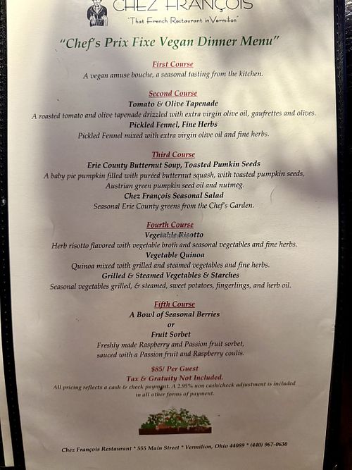 Vegan menu; changes seasonally, and you have to ask for it (it’s not on the website )  at Chez Francois  in Vermilion