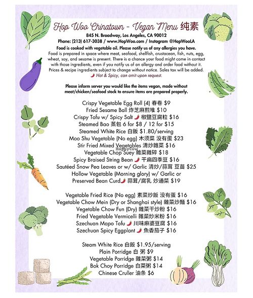 entire vegan menu, they also have another vegetarian menu.  at Hop Woo BBQ & Seafood Restaurant (Chinatown) in Los Angeles
