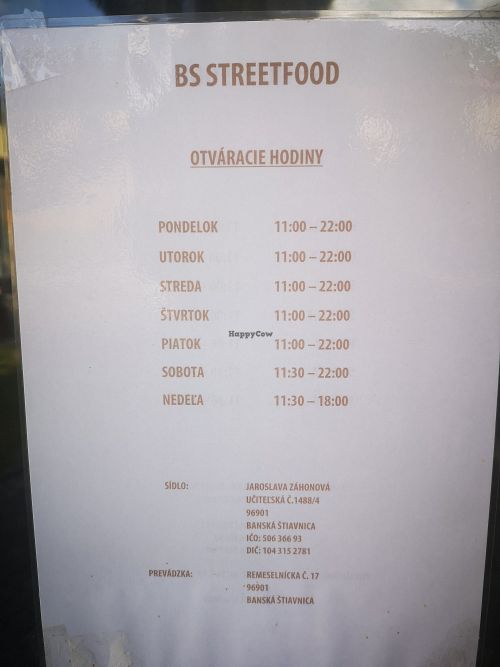 Opening hours. Monday to Friday 11:00 am to 10:00 pm. Saturday 11:30 am to 10:00 pm. Sunday 11:30 am to 6:00 pm. at BS Street Food in Banska Stiavnica