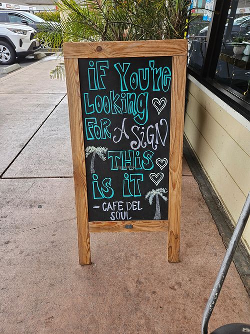 Great signage! at Cafe del Soul in Mill Valley