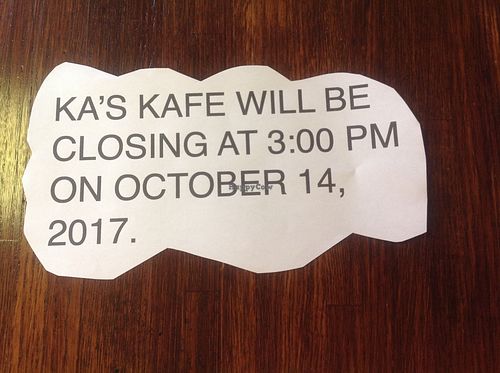 KA'S will be closing at 3:00 pm on Saturday, October 14, 2017.
KA'S will be closing at 3:00 pm on Friday, October 20, 2017.
KA'S will be closed on Saturday, October 21, 2017. at Ka's Kafe in Upper Darby
